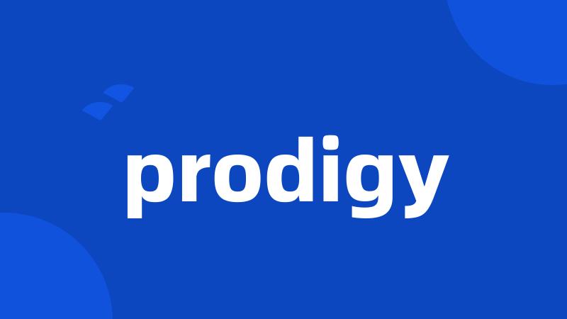 prodigy