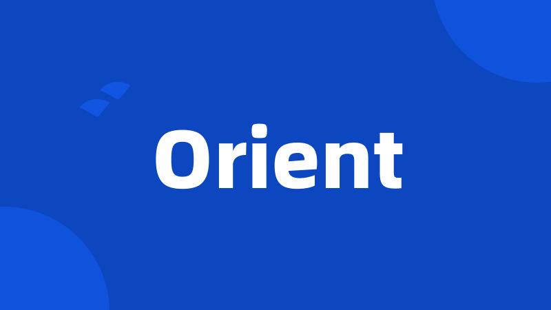 Orient