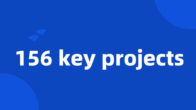 156 key projects