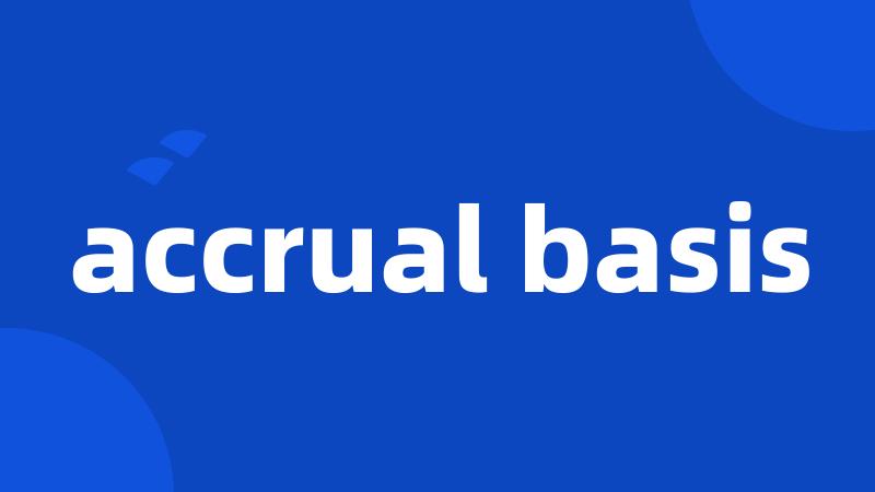 accrual basis