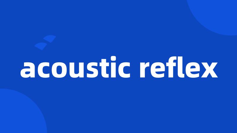 acoustic reflex