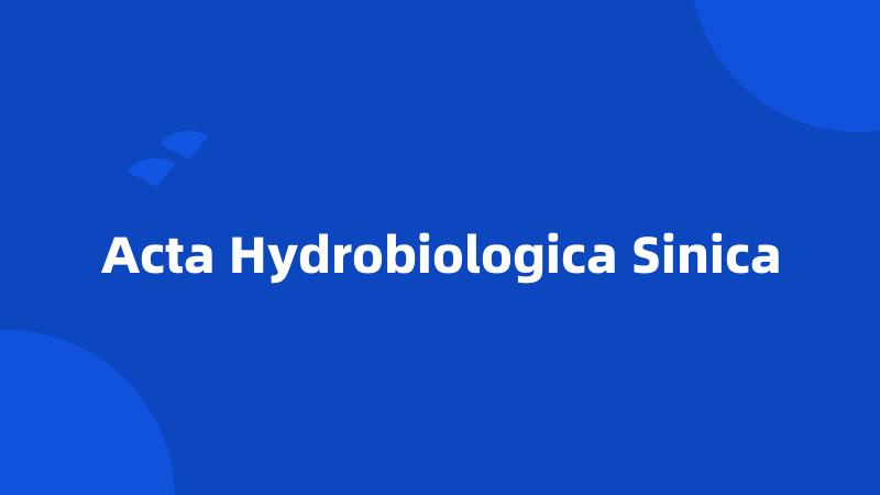 Acta Hydrobiologica Sinica