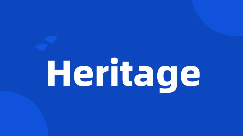 Heritage