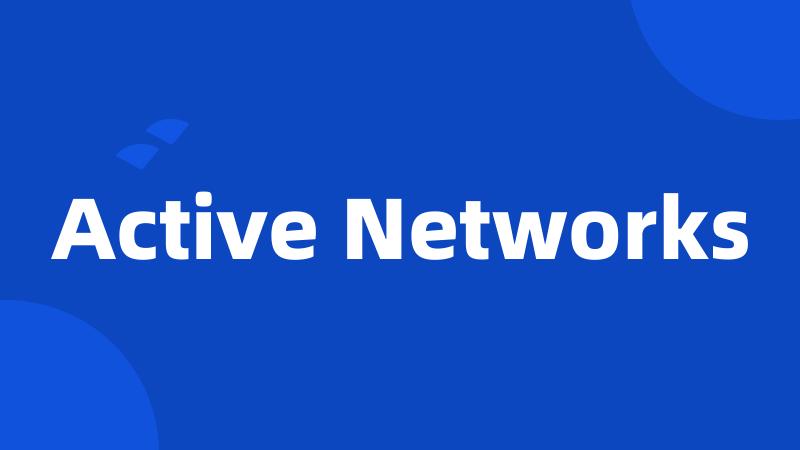 Active Networks