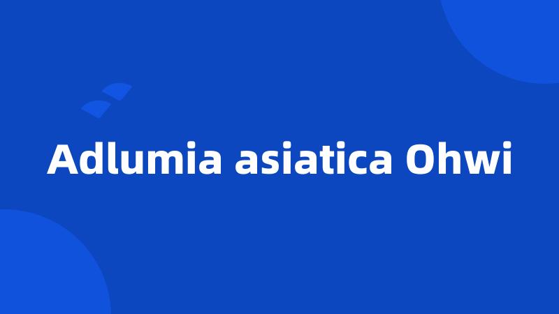 Adlumia asiatica Ohwi