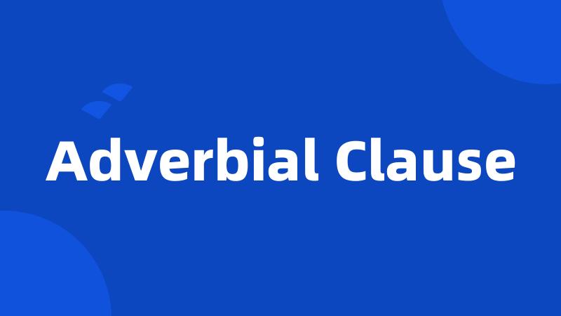 Adverbial Clause