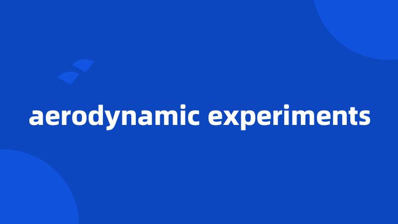 aerodynamic experiments