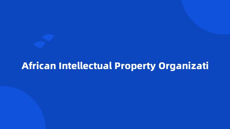 African Intellectual Property Organizati