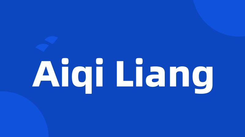 Aiqi Liang