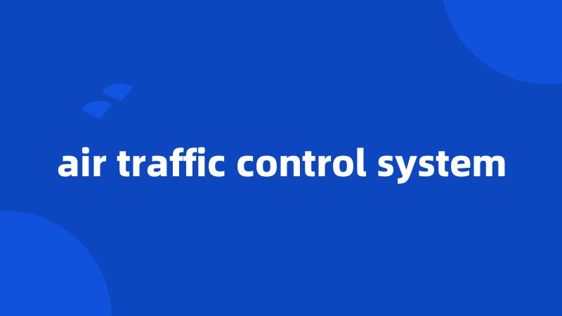 air traffic control system