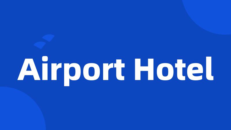 Airport Hotel