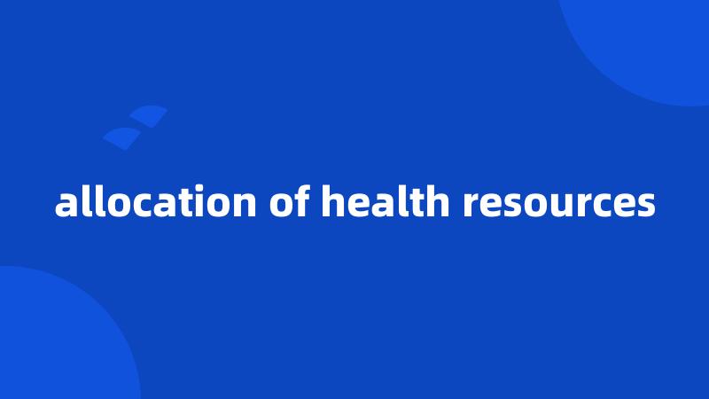 allocation of health resources