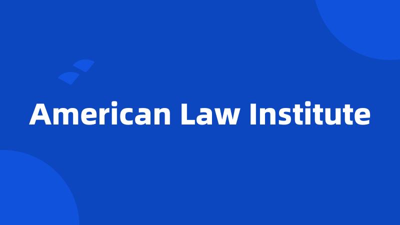 American Law Institute