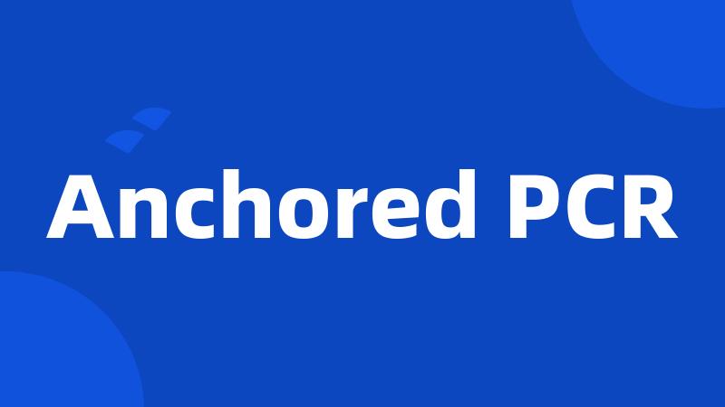 Anchored PCR