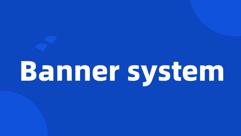 Banner system