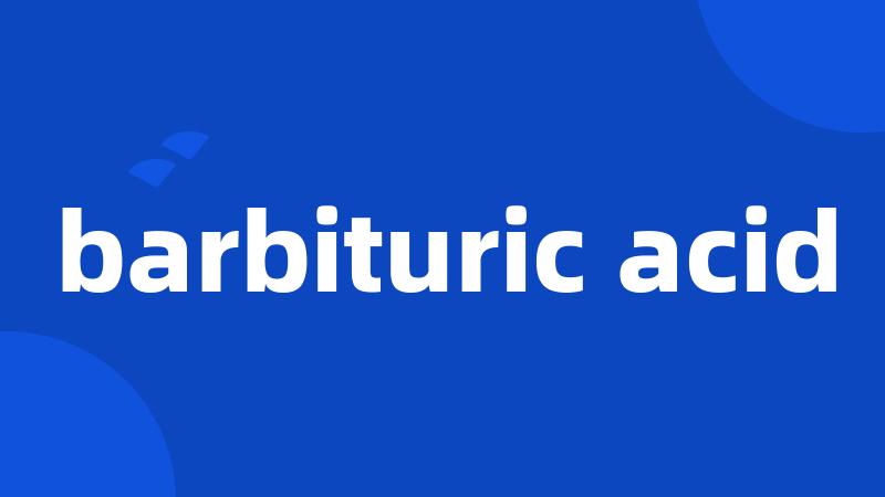 barbituric acid