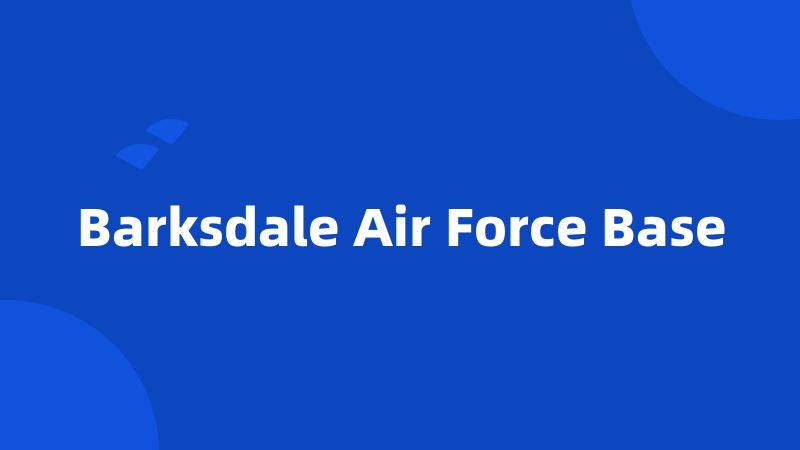 Barksdale Air Force Base