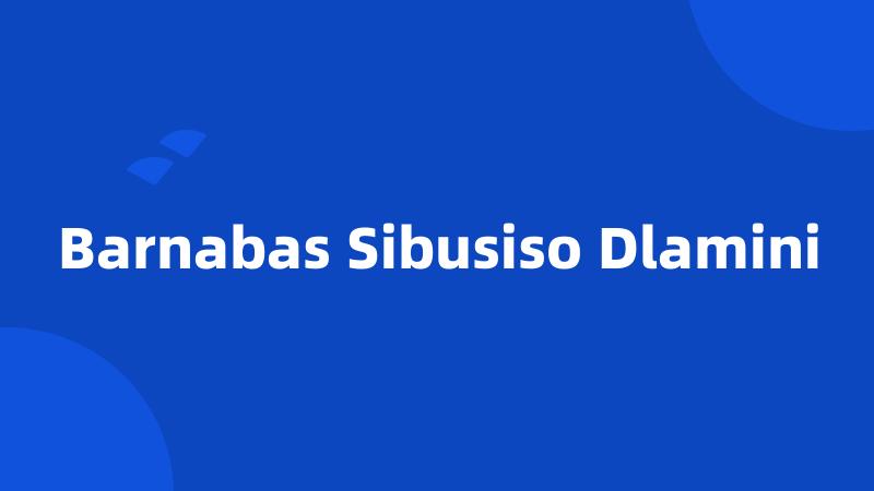 Barnabas Sibusiso Dlamini