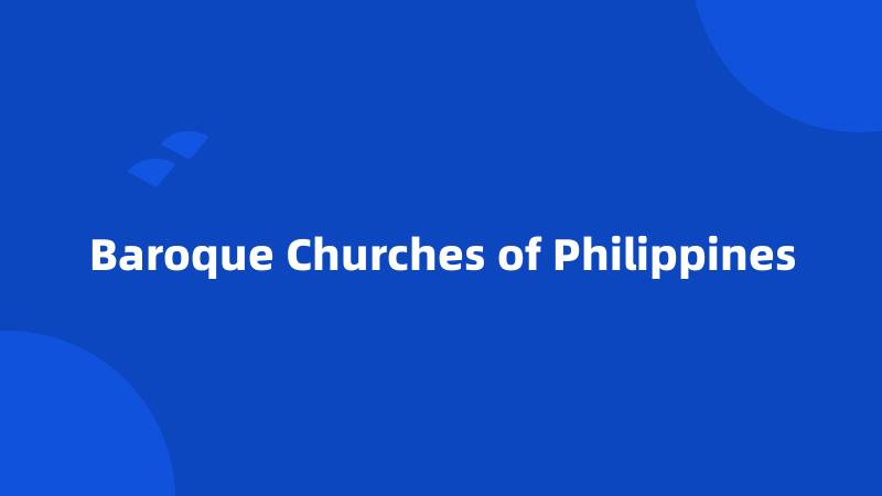 Baroque Churches of Philippines