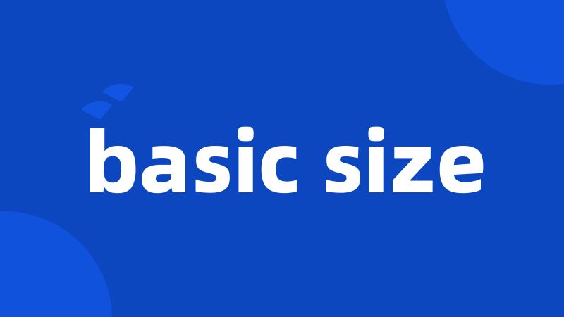 basic size