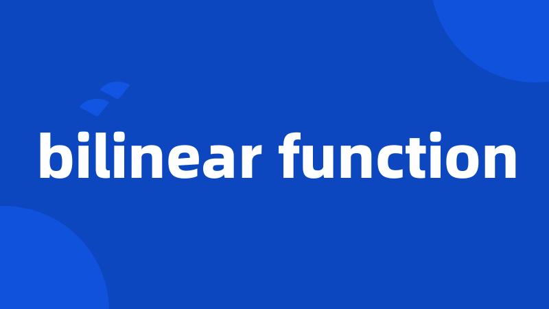 bilinear function