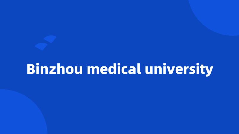 Binzhou medical university