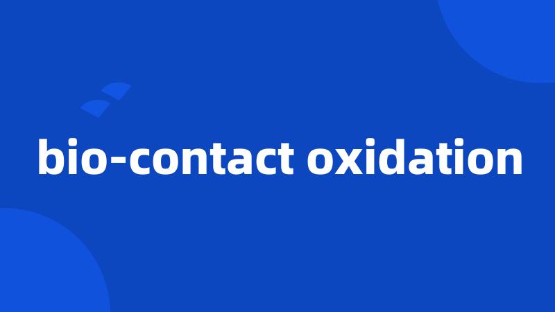 bio-contact oxidation