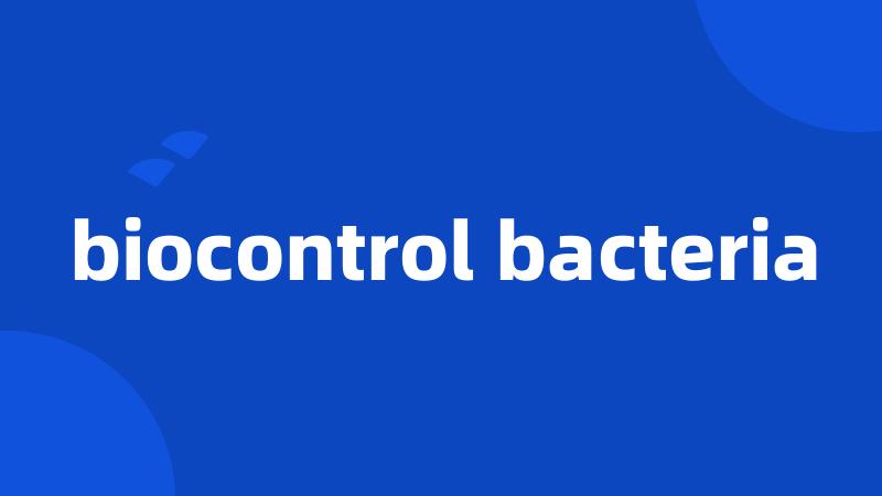 biocontrol bacteria