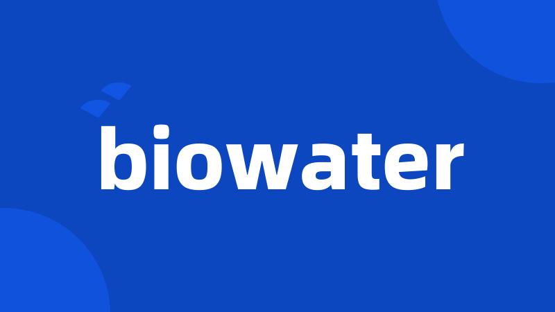 biowater