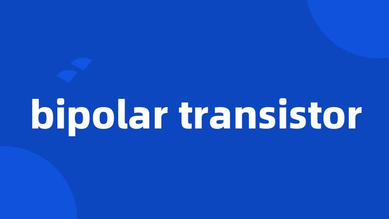 bipolar transistor