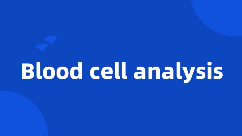 Blood cell analysis