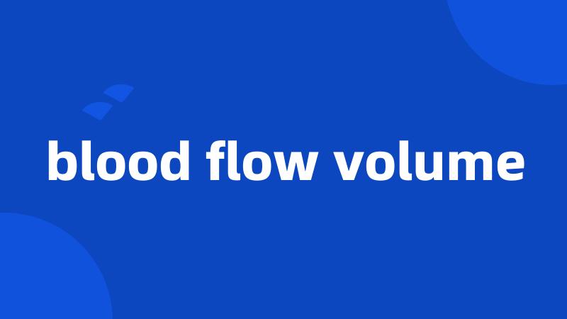 blood flow volume