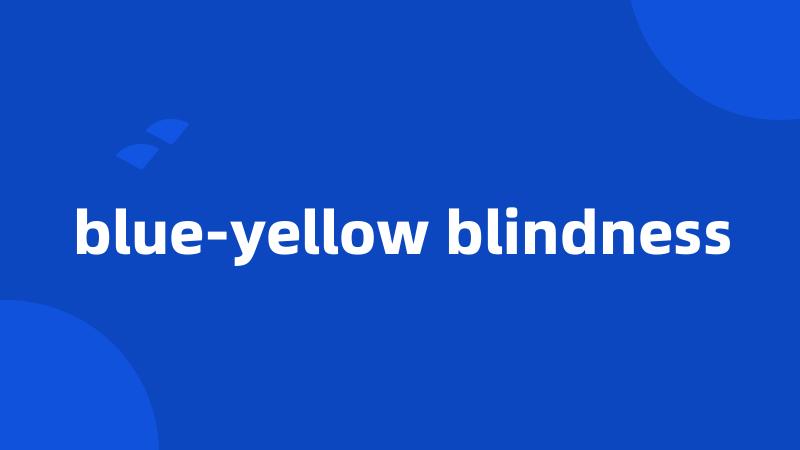 blue-yellow blindness