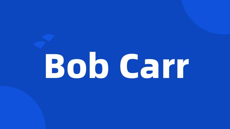 Bob Carr