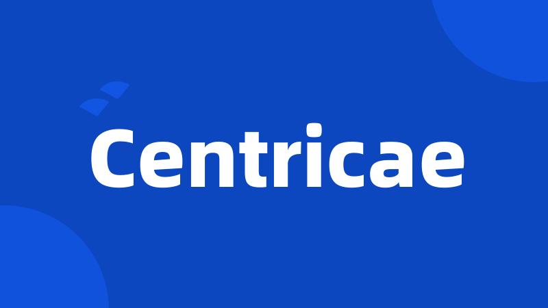 Centricae