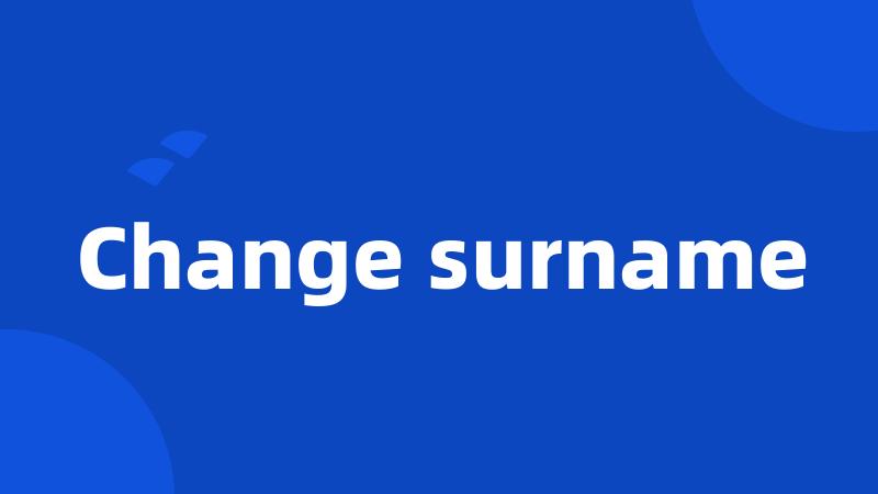 Change surname