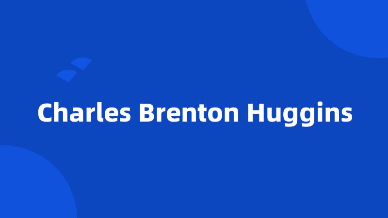 Charles Brenton Huggins