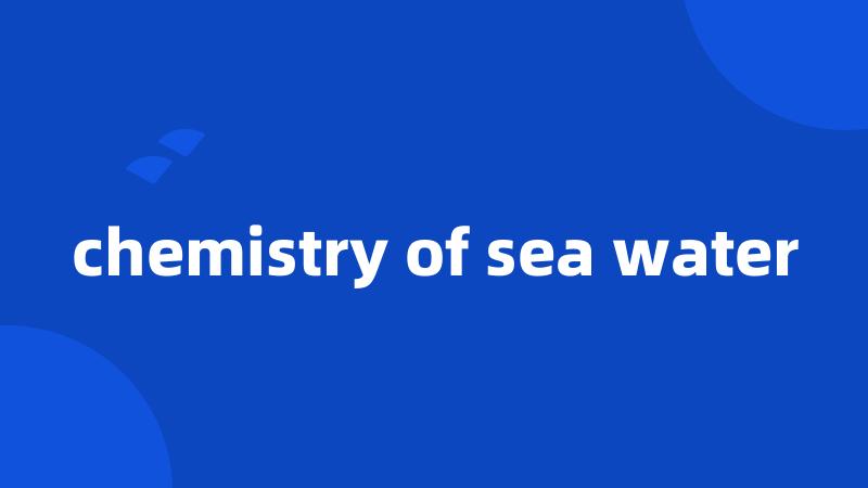 chemistry of sea water