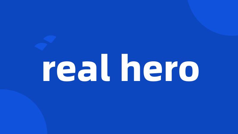 real hero