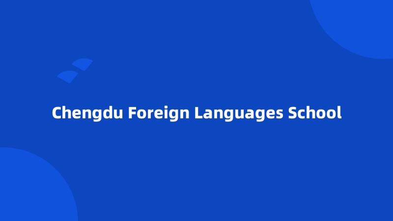 Chengdu Foreign Languages School