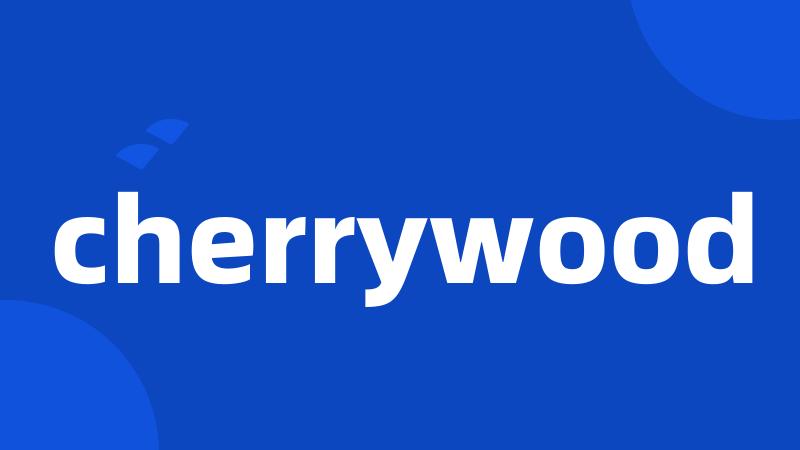 cherrywood