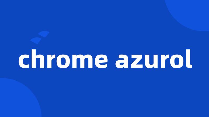 chrome azurol