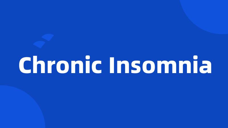 Chronic Insomnia