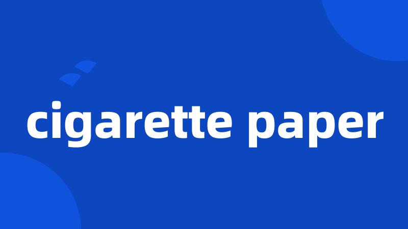 cigarette paper