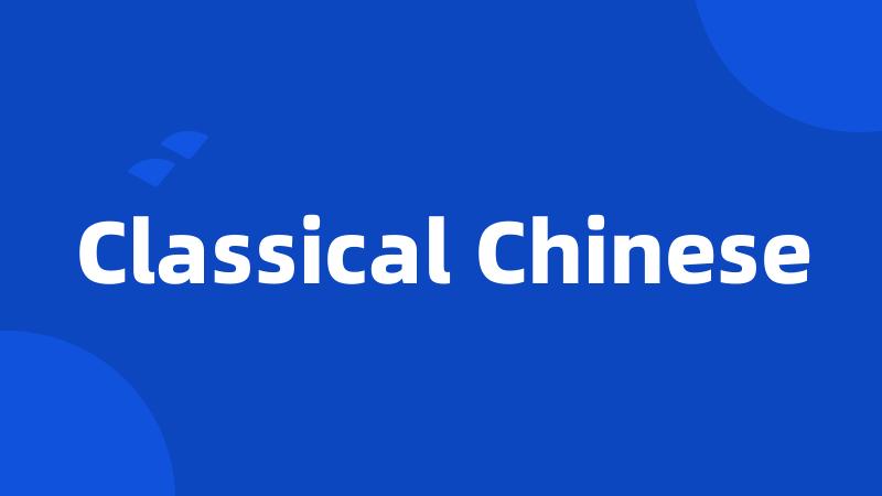 Classical Chinese