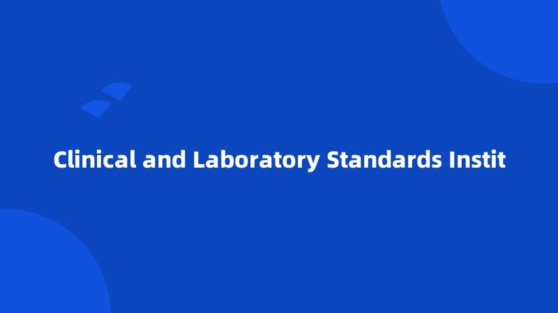 Clinical and Laboratory Standards Instit