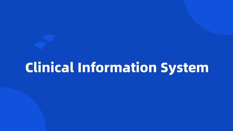 Clinical Information System