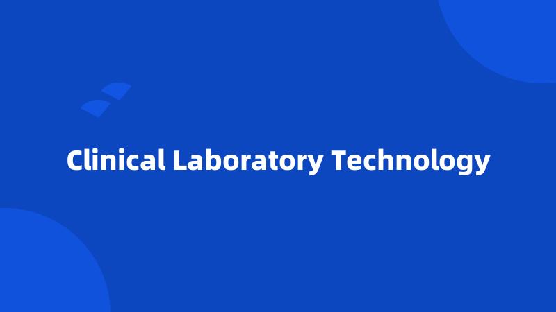 Clinical Laboratory Technology