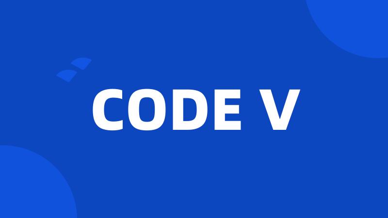 CODE V