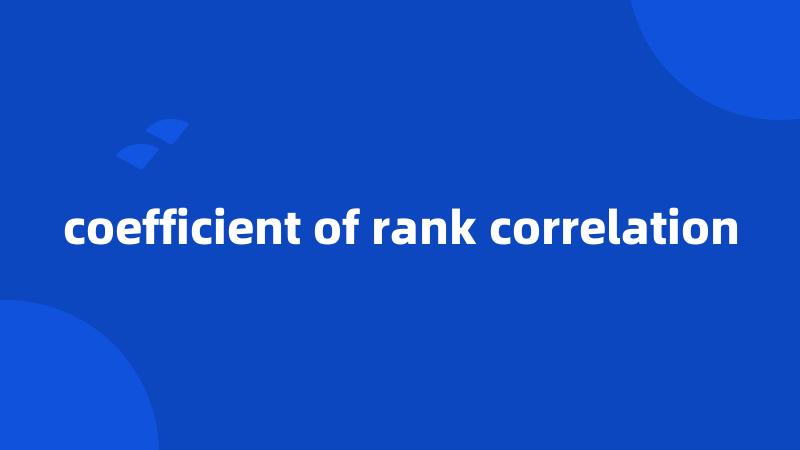 coefficient of rank correlation